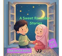 A Sweet Ramadan Stories: A Ramadan Story of Joy and Love