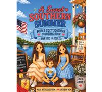 A Sweet Southern Summer Coloring Book: Bold & Cozy Summer Coloring Book for Kids & Adults