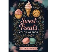 A Sweet Treats Coloring Book with Intricate Mandalas and Patterns for Adults: Find Calm, Joy, and a Gentle Escape in Every Page