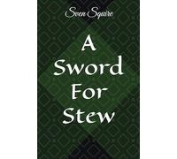 A Sword For Stew (The Stew Adventures)