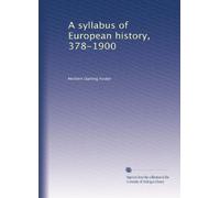 A syllabus of European history, 378-1900