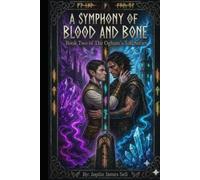 A Symphony of Blood and Bone: Book Two of the Ogham's Toll Series (The Ogham’s Toll Adult Fantasy Series)