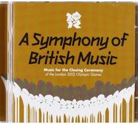 A Symphony Of British Music: Closing Ceremony Of The 2012 Olympics [2 CD] by Various Artists (2013-05-04)