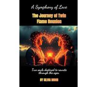 A Symphony of Love: The Journey of Twin Flame Reunion (Twin Flames Harmonization)