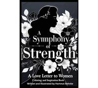 A Symphony of Strength: A Love Letter to Women