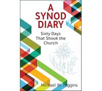 A Synod Diary: Sixty Days That Shook the Church