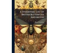 A Synonymic List Of British Butterflies And Moths