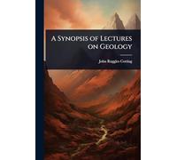 A Synopsis of Lectures on Geology