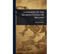 A Synopsis Of The Silurian Fossils Of Ireland