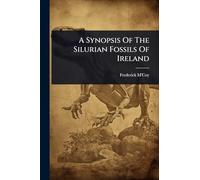 A Synopsis Of The Silurian Fossils Of Ireland