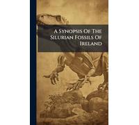 A Synopsis Of The Silurian Fossils Of Ireland