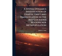 A System Dynamics Investigation of Genetic Drift and Translocation in the Red-Cockaded Woodpecker Metapopulation