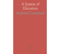 A System of Elocution: With Special Reference to Gesture, to the Treatment of Stammering, and Defective Articulation