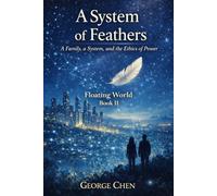 A System of Feathers: A Family, a System, and the Ethics of Power (Floating World)