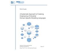 A Systematic Approach to Fostering Engineering of Industrial Domain-Specific Modelling Languages: 57 (Aachener Informatik-Berichte, Software Engineering)
