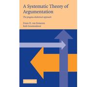 A Systematic Theory of Argumentation Paperback: The pragma-dialectical approach