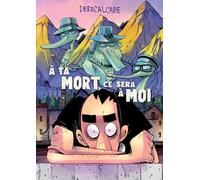 A ta mort, ce sera à moi