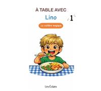 À table avec Lino: La cuillère magique (livre 1) (À table avec Lino / À table avec Lina)