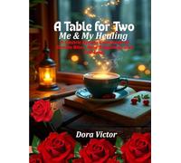 A Table for Two: Me&My Healing: A Gastric Bypass Cookbook of Gentle Bites, New Beginnings, and Self-Love