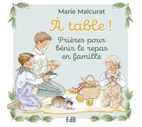 A table !: Prières pour bénir le repas en famille