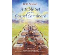 A Table Set for the Gospel Carnivore: First Course