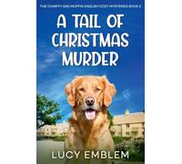 A Tail of Christmas Murder: 2 (The Charity and Muffin Cozy English Mysteries)