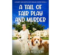 A Tail of Fair Play and Murder: A Charity and Muffin Cozy English Mystery