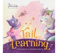 A Tail of Learning: Kittina Ballerina and the Not-So-PURRfect Pirouettes (Kittina Ballerina's Dance-Along Adventures)