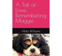 A Tail of Love: Remembering Maggie