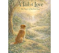 A Tail of Love: The Story of the First Dog