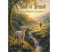 A Tail of Trust: The Story of David's Lost Lamb (Tails of Grace)