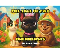 A Tail of Two Breakfasts: A Funny French Bulldog Adventure for Kids Ages 6-9, French Bulldog children’s book, dog adventure for kids, animal friends children’s book