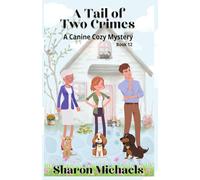A Tail of Two Crimes: A Canine Cozy Mystery