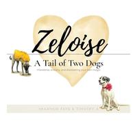 A Tail of Two Dogs: Friendship, bravery, and discovering your own magic