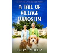 A Tail of Village Curiosity: A Charity and Muffin Cozy English Mystery