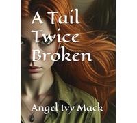 A Tail Twice Broken (An Atheria World Series Vol 1)