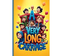 A Tale Left Hanging A Very Long Carriage: A Whimsical Journey of Friendship, Imagination, and Adventure