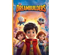 A Tale Left Hanging Dreambuilders: “A Magical Journey into the World Where Dreams Are Made”