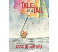 A Tale Of A Tail: Inspired by the wildlife musings of Brenda Scott