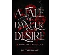 A Tale of Danger & Desire (The Ruthless Series)