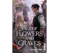 A Tale of Flowers and Graves: Roman | Düstere Gothic-Fantasy mit Enemies-to-Lovers in einem alten englischen Herrenhaus