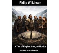 A Tale of Kelpies, Isles, and Relics: The Saga of Hrolf Eriksson (THE NORTHERN SAGAS TRILOGY)