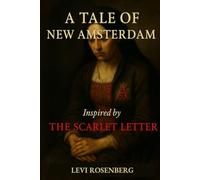A Tale of New Amsterdam: Inspired by Nathaniel Hawthorne's The Scarlet Letter (Angel Donor Classics)