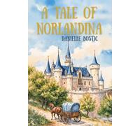 A Tale of Norlandina: Princess Adelade and the Kind People of Windy Village (Character for Kids)