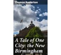 A Tale Of One City: The New Birmingham (ebook)