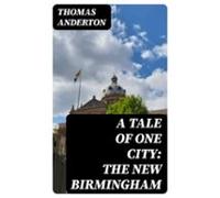 A Tale Of One City: The New Birmingham (ebook)