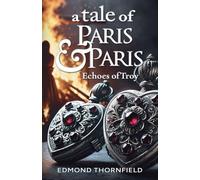 A Tale of Paris & Paris: Echoes of Troy: 1 (Chronicles of Cortona)