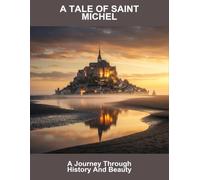 A Tale Of Saint Michel: A Journey Through History And Beauty