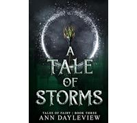 A Tale of Storms: Tales of Fairy Book 3
