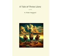 A Tale of Three Lions (Classic Books)